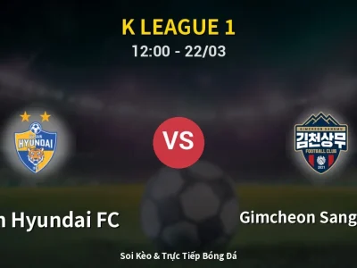 Kết Quả: Ulsan Hyundai FC 0-0 Gimcheon Sangmu FC – Highlight & Bàn Thắng | K League 1