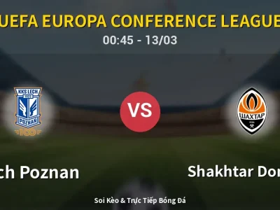 Kết Quả: Lech Poznan 1-3 Shakhtar Donetsk – Highlight & Bàn Thắng | UEFA Europa Conference League