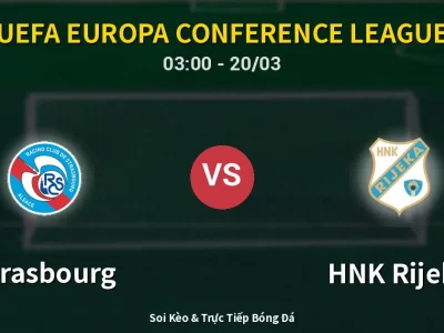 Soi Kèo Strasbourg vs HNK Rijeka – 03:00 20/03 | Nhận Định, Dự Đoán Tỷ Số