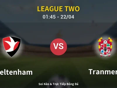 Kết Quả: Cheltenham 1-3 Tranmere – Highlight & Bàn Thắng | League Two