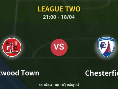 Soi Kèo Fleetwood Town vs Chesterfield – 21:00 18/04 | Nhận Định, Dự Đoán Tỷ Số
