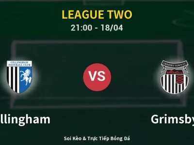 Soi Kèo Gillingham vs Grimsby – 21:00 18/04 | Nhận Định, Dự Đoán Tỷ Số