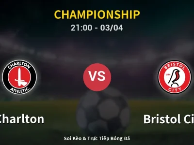Soi Kèo Charlton vs Bristol City – 21:00 03/04 | Nhận Định, Dự Đoán Tỷ Số