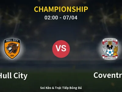 Kết Quả: Hull City 0-0 Coventry – Highlight & Bàn Thắng | Championship