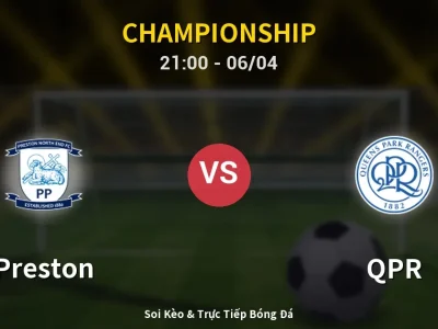 Soi Kèo Preston vs QPR – 21:00 06/04 | Nhận Định, Dự Đoán Tỷ Số