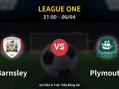 Soi Kèo Barnsley vs Plymouth – 21:00 06/04 | Nhận Định, Dự Đoán Tỷ Số