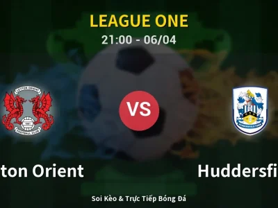Soi Kèo Leyton Orient vs Huddersfield – 21:00 06/04 | Nhận Định, Dự Đoán Tỷ Số
