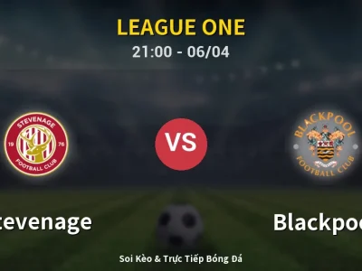 Soi Kèo Stevenage vs Blackpool – 21:00 06/04 | Nhận Định, Dự Đoán Tỷ Số