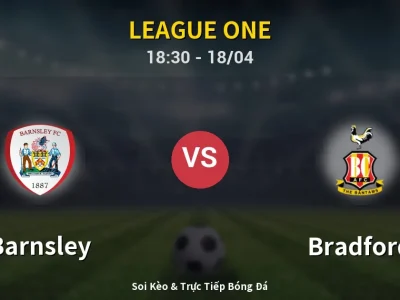 Soi Kèo Barnsley vs Bradford – 18:30 18/04 | Nhận Định, Dự Đoán Tỷ Số