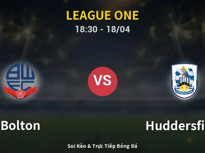 Soi Kèo Bolton vs Huddersfield – 18:30 18/04 | Nhận Định, Dự Đoán Tỷ Số