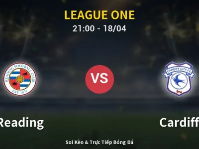 Soi Kèo Reading vs Cardiff – 21:00 18/04 | Nhận Định, Dự Đoán Tỷ Số