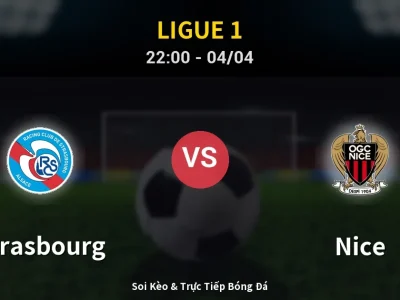Soi Kèo Strasbourg vs Nice – 22:00 04/04 | Nhận Định, Dự Đoán Tỷ Số