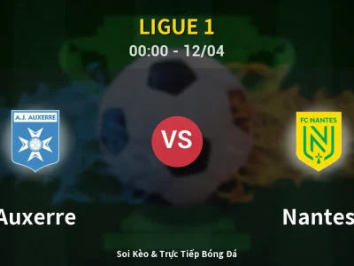Kết Quả: Auxerre 0-0 Nantes – Highlight & Bàn Thắng | Ligue 1