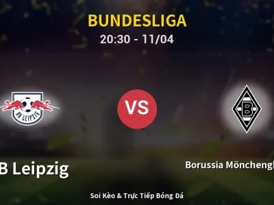 Soi Kèo RB Leipzig vs Borussia Mönchengladbach – 20:30 11/04 | Nhận Định, Dự Đoán Tỷ Số