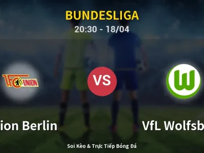 Soi Kèo Union Berlin vs VfL Wolfsburg – 20:30 18/04 | Nhận Định, Dự Đoán Tỷ Số
