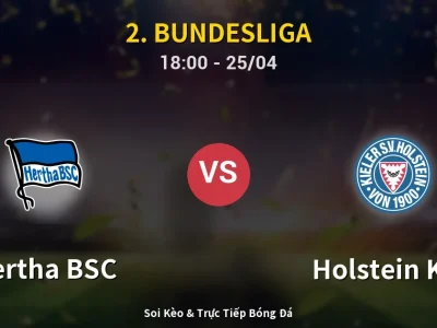 Soi Kèo Hertha BSC vs Holstein Kiel – 18:00 25/04 | Nhận Định, Dự Đoán Tỷ Số