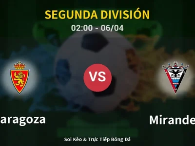 Soi Kèo Zaragoza vs Mirandes – 02:00 06/04 | Nhận Định, Dự Đoán Tỷ Số