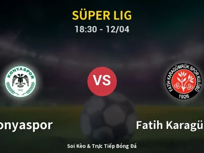 🔴 Trực Tiếp: Konyaspor 2-0 Fatih Karagümrük – Link Xem Süper Lig (Full HD)