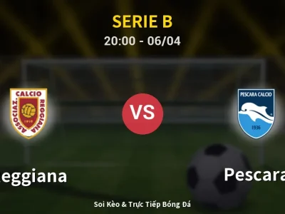 Soi Kèo Reggiana vs Pescara – 20:00 06/04 | Nhận Định, Dự Đoán Tỷ Số