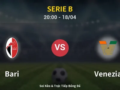 Soi Kèo Bari vs Venezia – 20:00 18/04 | Nhận Định, Dự Đoán Tỷ Số