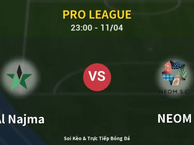 Soi Kèo Al Najma vs NEOM – 23:00 11/04 | Nhận Định, Dự Đoán Tỷ Số