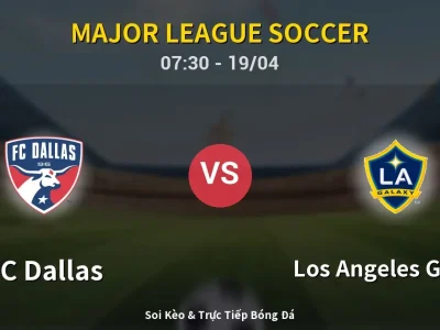 Kết Quả: FC Dallas 2-2 Los Angeles Galaxy – Highlight & Bàn Thắng | Major League Soccer
