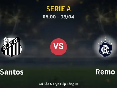 Soi Kèo Santos vs Remo – 05:00 03/04 | Nhận Định, Dự Đoán Tỷ Số
