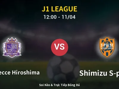 Soi Kèo Sanfrecce Hiroshima vs Shimizu S-pulse – 12:00 11/04 | Nhận Định, Dự Đoán Tỷ Số