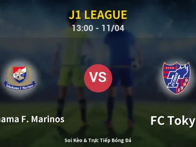 Soi Kèo Yokohama F. Marinos vs FC Tokyo – 13:00 11/04 | Nhận Định, Dự Đoán Tỷ Số