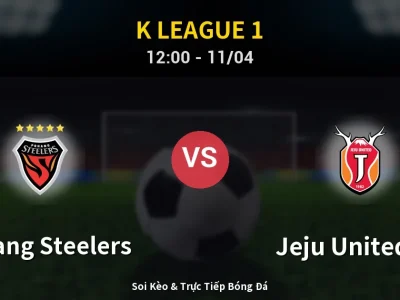 Soi Kèo Pohang Steelers vs Jeju United FC – 12:00 11/04 | Nhận Định, Dự Đoán Tỷ Số