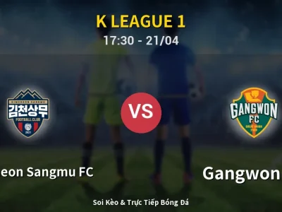 Kết Quả: Gimcheon Sangmu FC 0-3 Gangwon FC – Highlight & Bàn Thắng | K League 1