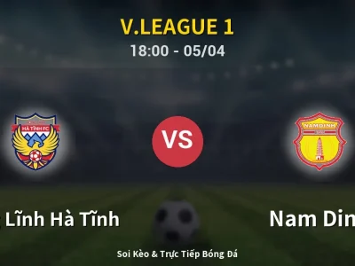 Soi Kèo Hồng Lĩnh Hà Tĩnh vs Nam Dinh – 18:00 05/04 | Nhận Định, Dự Đoán Tỷ Số