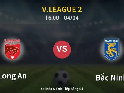 🔴 Trực Tiếp: Long An 0-0 Bắc Ninh – Link Xem V.League 2 (Full HD)