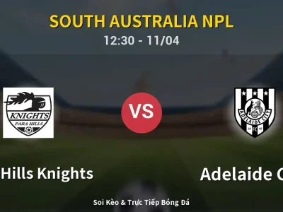 Soi Kèo Para Hills Knights vs Adelaide City – 12:30 11/04 | Nhận Định, Dự Đoán Tỷ Số