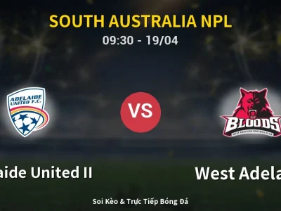 Kết Quả: Adelaide United II 4-0 West Adelaide – Highlight & Bàn Thắng | South Australia NPL