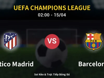 Kết Quả: Atletico Madrid 1-2 Barcelona – Highlight & Bàn Thắng | UEFA Champions League