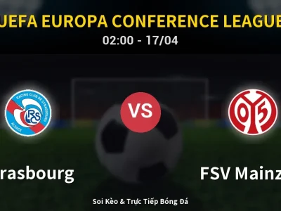 Kết Quả: Strasbourg 4-0 FSV Mainz 05 – Highlight & Bàn Thắng | UEFA Europa Conference League