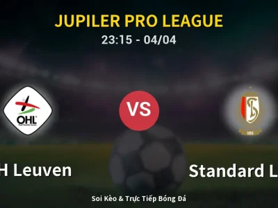 Soi Kèo OH Leuven vs Standard Liege – 23:15 04/04 | Nhận Định, Dự Đoán Tỷ Số