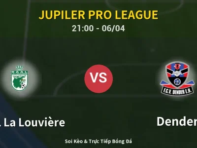 Soi Kèo RAAL La Louvière vs Dender – 21:00 06/04 | Nhận Định, Dự Đoán Tỷ Số