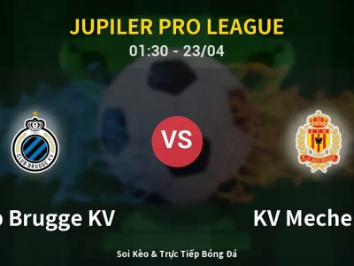 Kết Quả: Club Brugge KV 6-1 KV Mechelen – Highlight & Bàn Thắng | Jupiler Pro League
