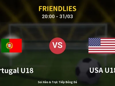 Soi Kèo Portugal U18 vs USA U18 – 20:00 31/03 | Nhận Định, Dự Đoán Tỷ Số