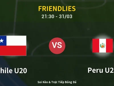 Soi Kèo Chile U20 vs Peru U20 – 21:30 31/03 | Nhận Định, Dự Đoán Tỷ Số