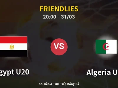 🔴 Trực Tiếp: Egypt U20 0-0 Algeria U20 – Link Xem Friendlies (Full HD)