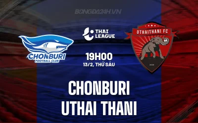 Chonburi vs Uthai Thani: Cơ hội vàng cho chủ nhà tại vòng 20 Thai League 1? 1