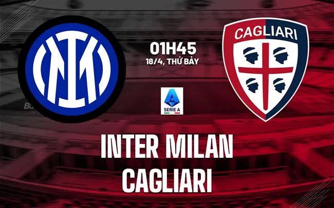nhan dinh bong da du doan Inter Milan vs Cagliari vdqg italia serie a hom nay